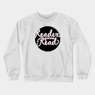 Readers Gonna Read - White & Pink Black Background Crewneck Sweatshirt